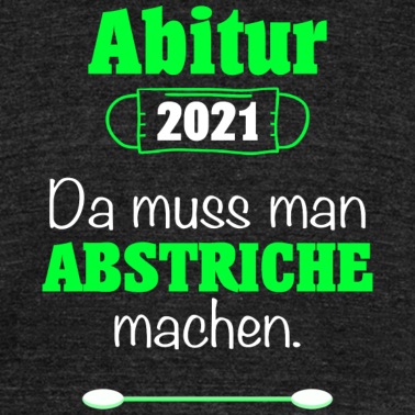 Abitur T-Shirt - Abitur 2021 | Homeschooling Abi Schule Abstriche