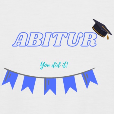 Abitur T-Shirt - Geschenk zum Erfolg des bestandenen Abiturs