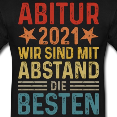 Abitur T-Shirt - Abitur 2021 Wir sind mit Abstand die Besten Abi