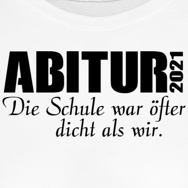 Abitur T-Shirt - Abitur 2021 - die Schule war öfter dicht als wir