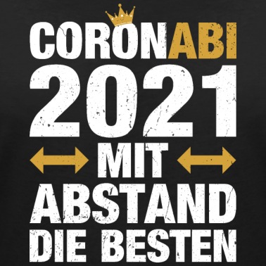 Abitur T-Shirt - Abi 2021 Abitur Coronabi Mit Abstand die Besten