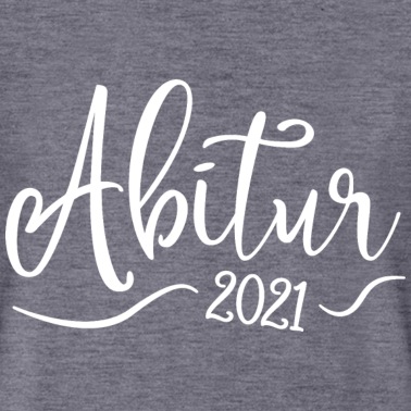 Abitur T-Shirt - Abi 2021 - Abitur - Schulabschluss