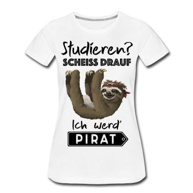 Abitur T-Shirt - Studieren? Scheiß drauf ich werd' Pirat, Faultier