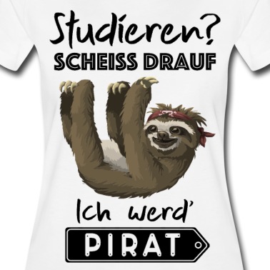 Abitur T-Shirt - Studieren? Scheiß drauf ich werd' Pirat, Faultier