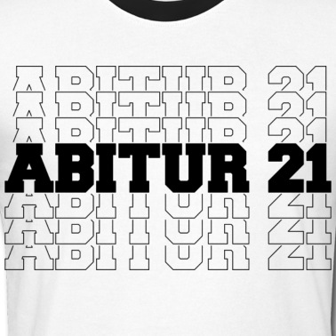 Abitur T-Shirt - ABITUR 21 - ABI 2021 - ABSCHLUSS - ABISHIRT