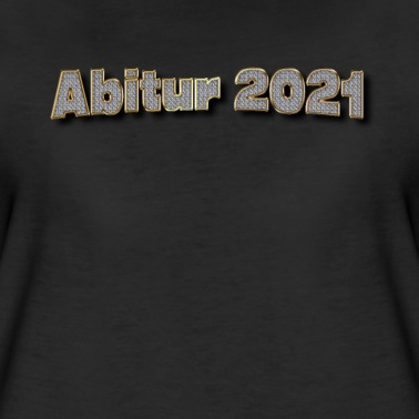 Abitur T-Shirt - Class Of 2021 - Abschluss Abitur 2021