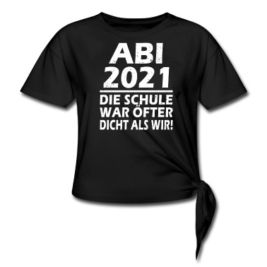 Abitur T-Shirt - ABI 2021 Die Schule war öfter dicht als wir Abitur