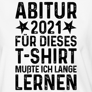 Abitur T-Shirt - Abitur 2021 Abi Schulabschluss Abschluss T-Shirt