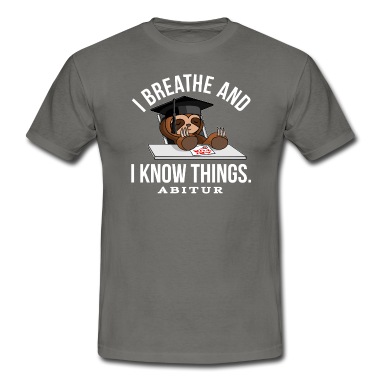 Abitur T-Shirt - Faultier Abitur I breathe and I know things - weiß
