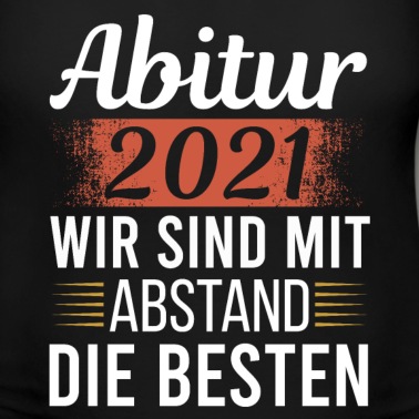 Abitur T-Shirt - Abitur 2021 mit Abstand die Besten
