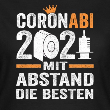 Abitur T-Shirt - Coronabi Abi 2021 Abitur Abifeier Gymansium lustig