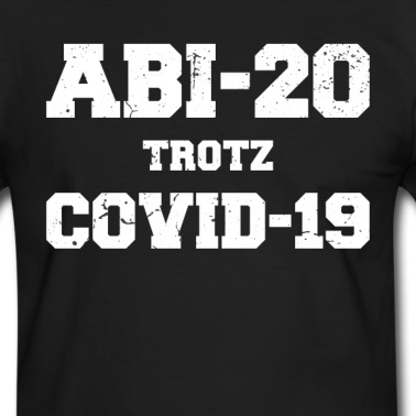 Abitur T-Shirt - ABI -20 trotz COVID-19 Abitur Corona Geschenk