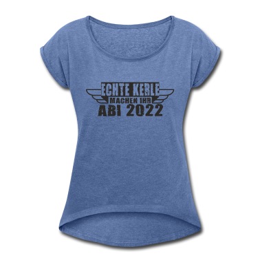 Abitur T-Shirt - Echte Kerle machen ihr Abi 2022 - Abitur Gymnasium
