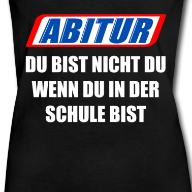 Abitur T-Shirt - Abitur Du bist nicht Du