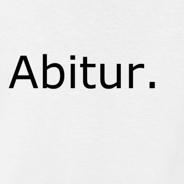 Abitur T-Shirt - Abitur