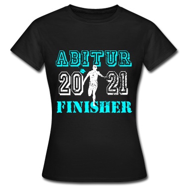 Abitur T-Shirt - abitur finisher
