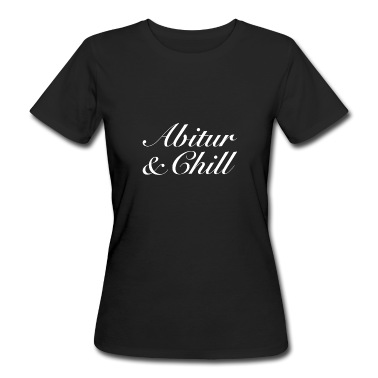 Abitur T-Shirt - Abitur & Chill