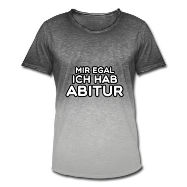 Abitur T-Shirt - Mir egal ich hab Abitur
