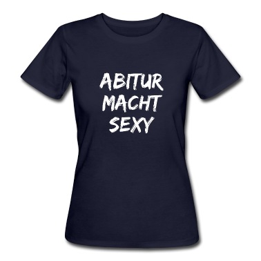 Abitur T-Shirt - Abitur macht sexy
