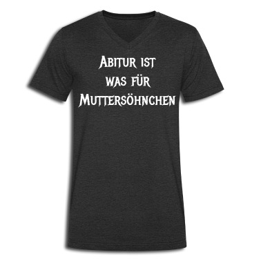 Abitur T-Shirt - Abitur ist was für Muttersöhnchen