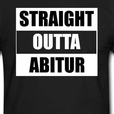 Abitur T-Shirt - Straight Outta Abitur