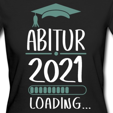 Abitur T-Shirt - Abi-2021 Abitur loading Gymnasium Absolvent Abitur