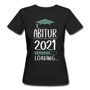 Abitur T-Shirt - Abi-2021 Abitur loading Gymnasium Absolvent Abitur