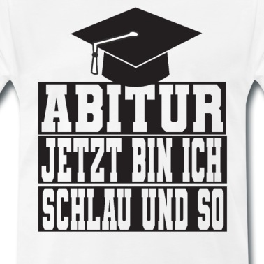 Abitur T-Shirt - Abitur Schlau Abschluss Geschenk