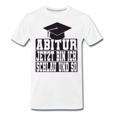 Abitur T-Shirt - Abitur Schlau Abschluss Geschenk