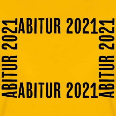 Abitur T-Shirt - Abitur 2021 Text design
