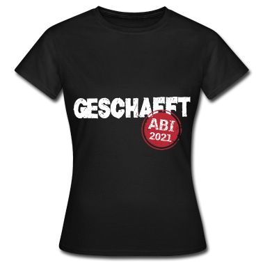 Abitur T-Shirt - Abi Abitur 2021 geschafft