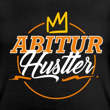 Abitur T-Shirt - Abitur Hustler Lustig Geschenk