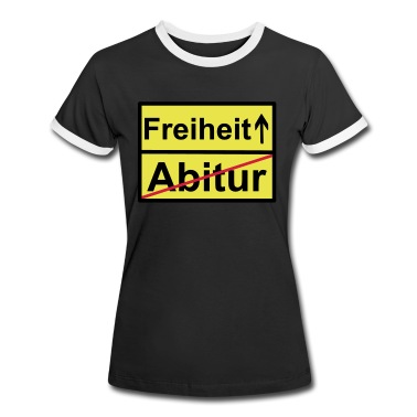 Abitur T-Shirt - Abitur Freiheit Schild