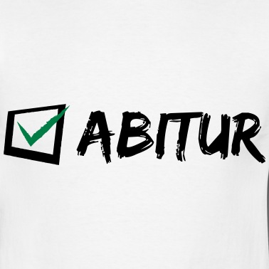Abitur T-Shirt - Abitur Abschluss Abi Abschlussfeier Geschenk