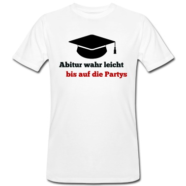 Abitur T-Shirt - Abitur Lustigen Spruch Satz
