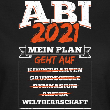 Abitur T-Shirt - Abitur Geschenk 2021 WELTHERRSCHAFT Matura
