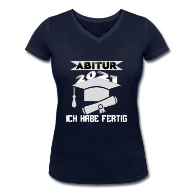 Abitur T-Shirt - Abitur 2021 Ich habe fertig Abschluss Geschenk