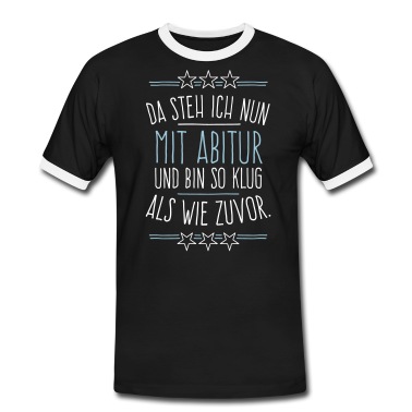 Abitur T-Shirt - Da steh ich nun mit Abitur .... 2C - Farbwechsel