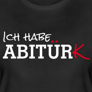 Abitur T-Shirt - ABITUR 2021 - ICH HABE ABITÜRK - ABISHIRT ABIMOTIV