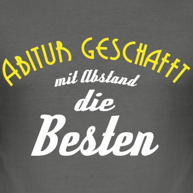 Abitur T-Shirt - Abi Spruch Geschenk: Abitur