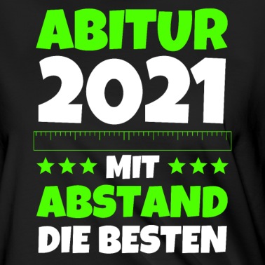Abitur T-Shirt - Abitur 2021 mit Abstand die besten Abi