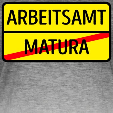 Abitur T-Shirt - Arbeitsamt Matura Abitur Studium Bestanden Lustig