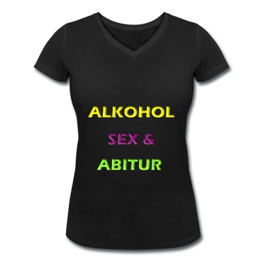 Abitur T-Shirt - Alkohol Sex& Abitur