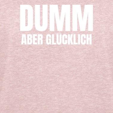 Abschlussfahrt Pullover - Lustiger Spruch Dumm aber Glücklich