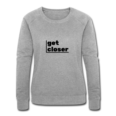 Abschlussfahrt Pullover - get closer | stylisches Design, Party, Geschenk