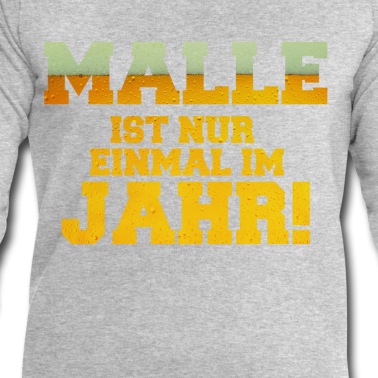 Abschlussfahrt Pullover - Malle ist nur einmal im Jahr Party T-Shirt