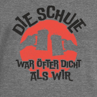 Abschlussfahrt Pullover - Die Schule war öfter dicht als wir