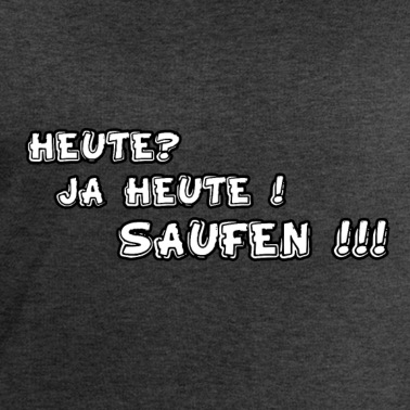 Abschlussfahrt Pullover - Heute? Ja Heute! Saufen!!!