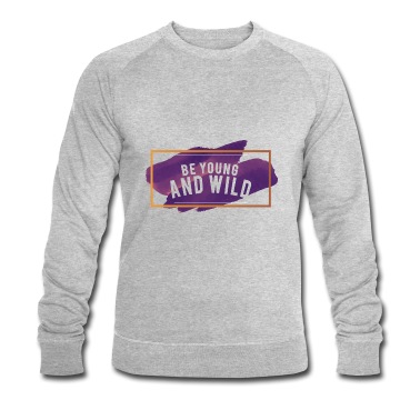 Abschlussfahrt Pullover - BE YOUNG AND WILD