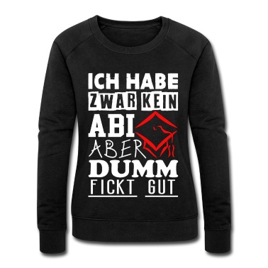 Abschlussfahrt Pullover - Kein Abi aber fickt gut